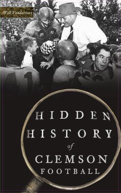 Hidden History of Clemson Football - Vandervort, Will