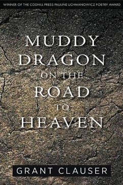 Muddy Dragon on the Road to Heaven - Clauser, Grant