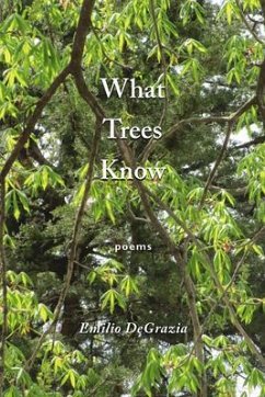 What Trees Know: Poems - DeGrazia, Emilio