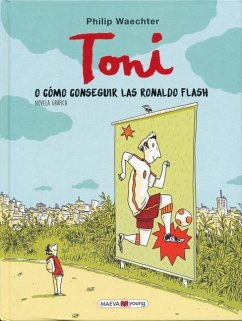 Toni O Cómo Conseguir Las Ronaldo Flash - Waechter, Philip