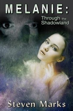 Melanie: Through the Shadowland - Marks, Steven