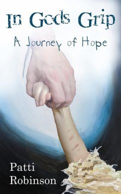 In God's Grip: A Journey of Hope - Robinson, Patti