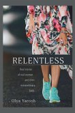 Relentless: Real stories of real women and their extraordinary faith
