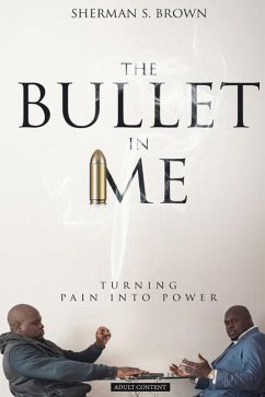 The Bullet In Me: Young Adult - Brown, Sherman S.