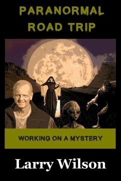 Paranormal Road Trip: Working on a Mystery - Wilson, Larry D.