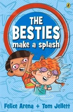 The Besties Make a Splash - Arena, Felice