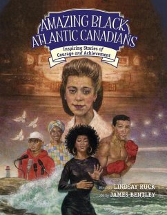 Amazing Black Atlantic Canadians - Ruck, Lindsay