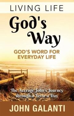 Living Life God's Way - God's Word for Everyday Life - Galanti, John