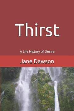 Thirst: A Life History of Desire - Dawson, Jane