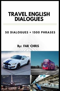 Travel English Dialogues: 50 Dialogues + 1500 Phrases - Chris, Fab