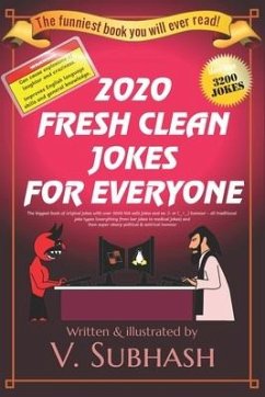 2020 Fresh Clean Jokes For Everyone: The biggest book of original jokes with over 3000 kid-safe jokes and no 彡 or (‿ˠ‿) humour - Subhash, V.