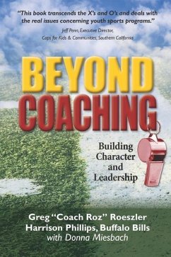Beyond Coaching: Building Character and Leadership - Phillips, Harrison; Roeszler, Greg Coach Roz