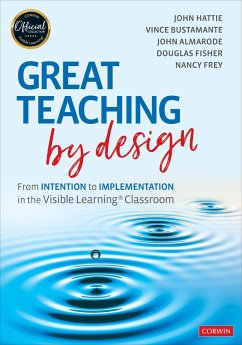 Great Teaching by Design - Hattie, John; Bustamante, Vince; Almarode, John T.