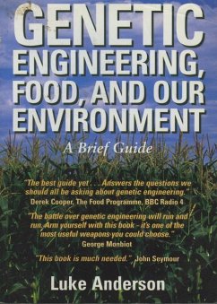 Genetic Engineering, Food and Our Environment: A Brief Guide - Anderson, Luke