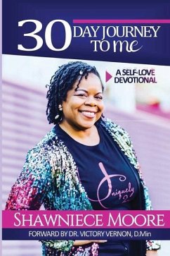 30 Day Journey to ME: Self-Love Devotional - Moore, Shawniece