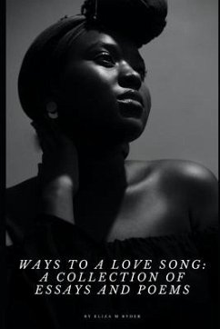 Ways to a Love Song: A Collection of Essays and Poems - Ryder, Eliza Marie
