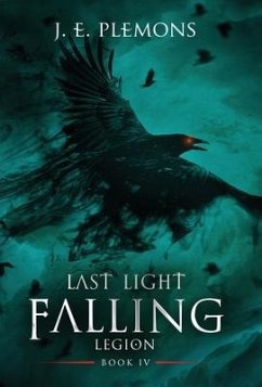 Last Light Falling - Legion, Book IV - Plemons, J E