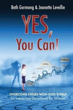 Yes, You Can!: Overcome Crises with God's Help - Levellie, Jeanette; Gormong, Beth