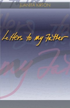 Letters to My Father - Kirton, Juanita