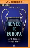 Reyes de Europa (Narración En Castellano): Las 12 Champions del Real Madrid