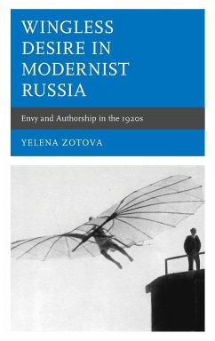 Wingless Desire in Modernist Russia - Zotova, Yelena