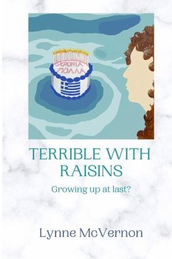 Terrible With Raisins: Growing up at last? - McVernon, Lynne