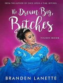 The Dream Big Bitches Vision Book