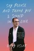 Say Please and Thank You & Stand in Line: One Man's Story of What Makes Canada Special, and How to Keep It That Way