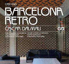 Barcelona Retro: Guía de Arquitectura Moderna Y de Artes Aplicadas En Barcelona (1954-1980) - Dalmau, Oscar