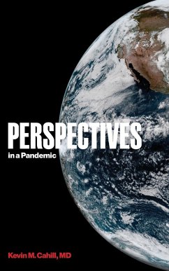 Perspectives in a Pandemic - Cahill, Kevin M.