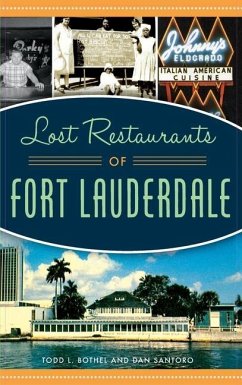 Lost Restaurants of Fort Lauderdale - Bothel, Todd L; Santoro, Dan