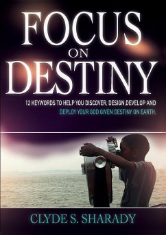 FOCUS ON DESTINY - Sharady, Clyde S.