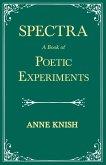 Spectra - A Book of Poetic Experiments Spectra - A Book of Poetic Experiments