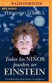 Todos Los Niños Pueden Ser Einstein