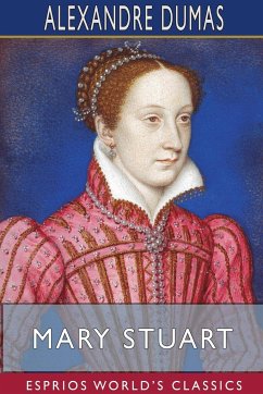Mary Stuart (Esprios Classics) - Dumas, Alexandre