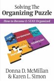 Solving The Organizing Puzzle: How to Become & STAY Organized