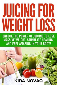 Juicing for Weight Loss - Novac, Kira