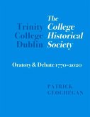 Trinity College Dublin: The College Historical Society Oratory and Debate 1770-2020