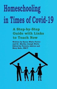 Homeschooling in Times of Covid-19: A Step by Step Guide with Links to Teach Now - Watts, Martha Joseph