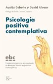 Psicología Positiva Contemplativa: Fundamentos Para Un Entrenamiento En Bienestar Basado En Prácticas Contemplativas