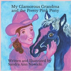 My Glamorous Grandma and the Pretty PInk Pony - Nowicki, Sandra A.