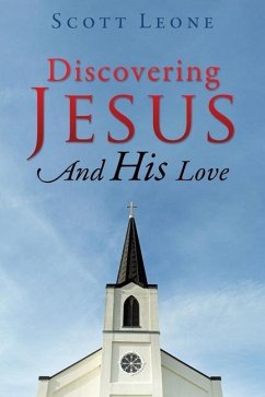 Discovering Jesus And His Love - Leone, Scott