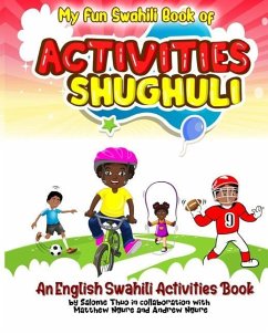 My Fun Swahili Book of Activities Shughuli: An English Swahili Activities Book - Ngure, Matthew; Ngure, Andrew; Thuo, Salome