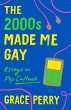 The 2000s Made Me Gay - Bild 1