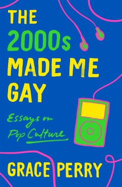 The 2000s Made Me Gay - Perry, Grace