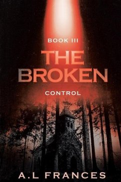 The Broken III: Control - Frances, A. L.