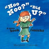 Hoo Noo? Did U?: A Little Book of Fonicks