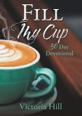 Fill My Cup: 30 Day devotional