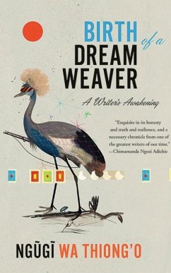 Birth of a Dream Weaver: A Writer's Awakening - Thiong'o, Ng&