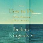 How to Fly (in Ten Thousand Easy Lessons) Lib/E: Poetry